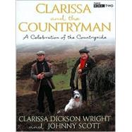 Clarissa and the Countryman by Dickson Wright, Clarissa; Scott, Johnny, 9780747232476