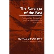 The Revenge of the Past by Suny, Ronald Grigor, 9780804722476