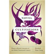 Novel Cultivations by Chang, Elizabeth Hope, 9780813942476