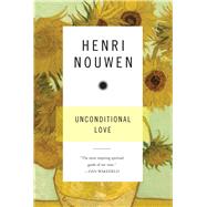 Unconditional Love by Nouwen, Henri J.M., 9780824522476