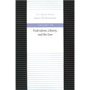 Federalism, Liberty, and the Law by Buchanan, James M., 9780865972476