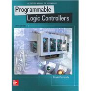 Activities Manual for Programmable Logic Controllers by Frank Petruzella, 9781259682476