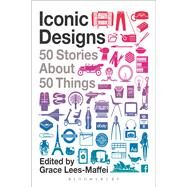Iconic Designs by Lees-Maffei, Grace, 9781350112476