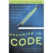 Dreaming in Code by ROSENBERG, SCOTT, 9781400082476
