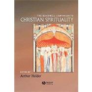 The Blackwell Companion To Christian Spirituality by Holder, Arthur, 9781405102476