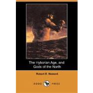 The Hyborian Age, and Gods of the North by HOWARD ROBERT E., 9781406572476