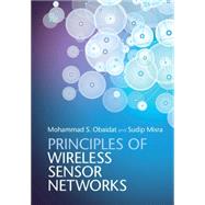 Principles of Wireless Sensor Networks by Mohammad S. Obaidat , Sudip Misra, 9780521192477