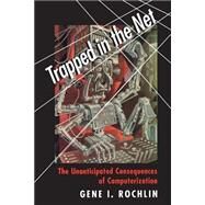 Trapped in the Net by Rochlin, Gene I., 9780691002477