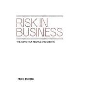 Risk in Business: The Impact of People and Events by Morris, Piers, 9780755212477