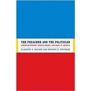 The Preacher and The Politician by Walker, Clarence E.; Smithers, Gregory D., 9780813932477