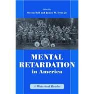 Mental Retardation in America : A Historical Reader by Noll, Steven, 9780814782477