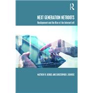 Next Generation Netroots: Realignment and the Rise of the Internet Left by Kerbel; Matthew R., 9781138652477