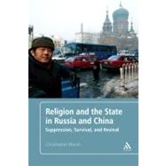 Religion and the State in Russia and China Suppression, Survival, and Revival by Marsh, Christopher, 9781441112477
