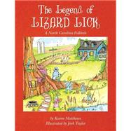 The Legend of Lizard Lick by Matthews, Karen; Taylor, Josh, 9781479382477
