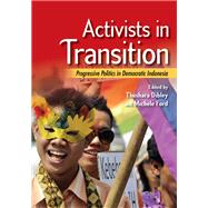 Activists in Transition by Dibley, Thushara; Ford, Michele, 9781501742477