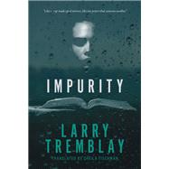 Impurity by Tremblay, Larry; Fischman, Sheila, 9781772012477