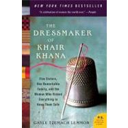 The Dressmaker of Khair Khana: Five Sisters, One Remarkable Family, and the Woman Who Risked Everything to Keep Them Safe by Tzemach Lemmon, Gayle, 9780061732478