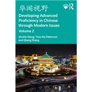 ???? Developing Advanced Proficiency in Chinese through Modern Issues Volume 2 by ShuPei Wang; Yina Ma Patterson; Qiang Zhang, 9781040392478