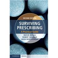 Surviving Prescribing by Montgomery, Hugh; Shulman, Robert; Murali, Mayur, 9781108702478
