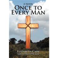 Once to Every Man by Cain, Elizabeth, 9781475932478