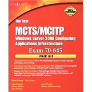 The Real MCTS/MCITP Exam 643 Applications Infrastructure Configuration Prep Kit by Piltzecker, Anthony, 9781597492478
