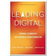 Leading Digital by Westerman, George; Bonnet, Didier; McAfee, Andrew, 9781625272478