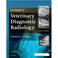 Textbook of Veterinary Diagnostic Radiology by Thrall, Donald E., Ph.D., 9780323482479