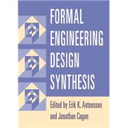 Formal Engineering Design Synthesis by Edited by Erik K. Antonsson , Jonathan Cagan, 9780521792479
