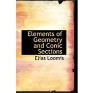 Elements of Geometry and Conic Sections by Loomis, Elias, 9780554772479