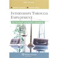 Internships through Employment The Paralegal Job Hunter's Handbook by Bouchoux, Deborah E.; Sullivan, Susan M., 9780735562479
