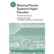 Retaining Minority Students in Higher Education: A Framework for Success ASHE-ERIC Higher Education Report by Swail, Watson Scott; Redd, Kenneth E.; Perna, Laura W., 9780787972479