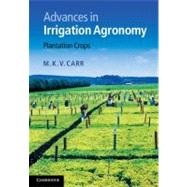 Advances in Irrigation Agronomy by Carr, M. K. V.; Lockwood, Rob (CON); Knox, Jerry (CON), 9781107012479