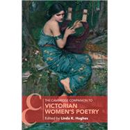 The Cambridge Companion to Victorian Women's Poetry by Hughes, Linda K., 9781107182479