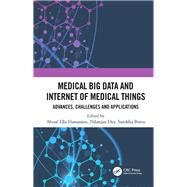 Medical Big Data and Internet of Medical Things: Advances, Challenges and Applications: Advances, Challenges and Applications by Hassanien; Aboul Ella, 9781138492479