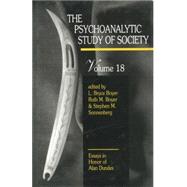 The Psychoanalytic Study of Society, V. 18: Essays in Honor of Alan Dundes by Boyer,L. Bryce;Boyer,L. Bryce, 9781138872479