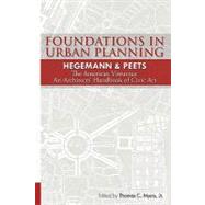 Foundations in Urban Planning by Hegemann, Werner; Peets, Elbert; Myers, Thomas C., Jr., 9781453762479