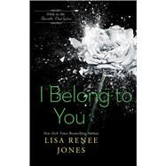 I Belong to You by Jones, Lisa Renee, 9781476772479