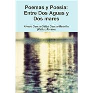 Entre Dos Aguas Y Dos Mares / Between Two Waters and Two Oceans by Alvaro, Garcia-Galan Garcia-Maurino, 9781502882479