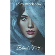 Blind Faith by Bradshaw, Lainy; Macdonall, Ellie, 9781522992479