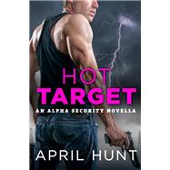 Hot Target by April Hunt, 9781538762479