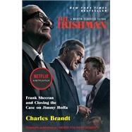 The Irishman (Movie Tie-In) Frank Sheeran and Closing the Case on Jimmy Hoffa by Brandt, Charles, 9781586422479