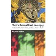 The Caribbean Novel Since 1945 by Niblett, Michael, 9781617032479