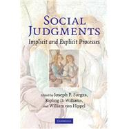 Social Judgments: Implicit and Explicit Processes by Edited by Joseph P. Forgas , Kipling D. Williams , William Von Hippel, 9780521822480