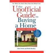 The Unofficial Guide<sup><small>TM</small></sup> to Buying a Home, 2nd Edition by Alan Perlis; Beth Bradley, 9780764542480