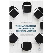 The Management of Change in Criminal Justice Who Knows Best? by Wasik, Martin; Santatzoglou, Sotirios, 9781137462480