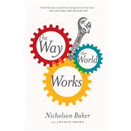 The Way the World Works Essays by Baker, Nicholson, 9781416572480
