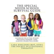 The Special Needs SCHOOL Survival Guide by Koscinski, Cara, 9781499672480