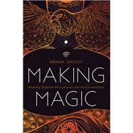 Making Magic by Saussy, Briana, 9781683642480