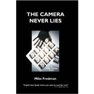 The Camera Never Lies by Fredman, Mike, 9781847532480