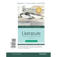 Literature An Introduction to Fiction, Poetry, Drama, and Writing, Books a la Carte Edition, MLA Update Edition by Kennedy, X. J.; Gioia, Dana, 9780134582481